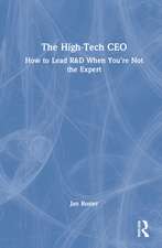 The High-Tech CEO: How to Lead R&D When You're Not the Expert