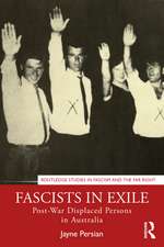 Fascists in Exile: Post-War Displaced Persons in Australia