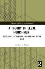 A Theory of Legal Punishment: Deterrence, Retribution, and the Aims of the State