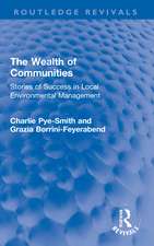 The Wealth of Communities: Stories of Success in Local Environmental Management