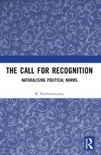 The Call for Recognition: Naturalizing Political Norms