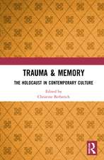 Trauma & Memory: The Holocaust in Contemporary Culture