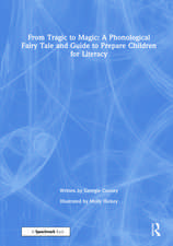 From Tragic to Magic: A Phonological Fairy Tale and Guide to Prepare Children for Literacy