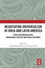 Negotiating Universalism in India and Latin America: Fiscal Decentralization, Subnational Politics and Social Outcomes