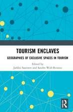 Tourism Enclaves: Geographies of Exclusive Spaces in Tourism