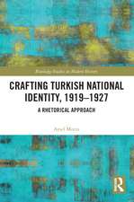 Crafting Turkish National Identity, 1919-1927: A Rhetorical Approach