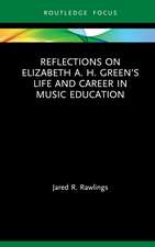 Reflections on Elizabeth A. H. Green’s Life and Career in Music Education