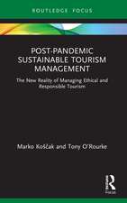 Post-Pandemic Sustainable Tourism Management: The New Reality of Managing Ethical and Responsible Tourism