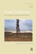 Coal Cultures: Picturing Mining Landscapes and Communities