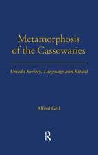 Metamorphosis of the Cassowaries: Umeda Society, Language and Ritual Volume 51