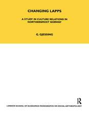 Changing Lapps: A Study in Culture Relations in Northernmost Norway