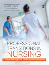 Professional Transitions in Nursing: A guide to practice in the Australian healthcare system