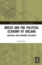 Brexit and the Political Economy of Ireland: Creating a New Economic Settlement