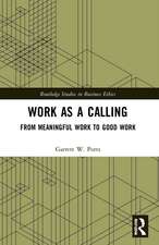 Work as a Calling: From Meaningful Work to Good Work