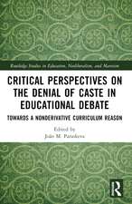 Critical Perspectives on the Denial of Caste in Educational Debate: Towards a Non-derivative Curriculum Reason