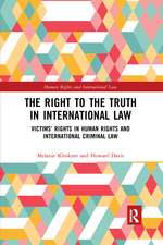 The Right to The Truth in International Law: Victims’ Rights in Human Rights and International Criminal Law