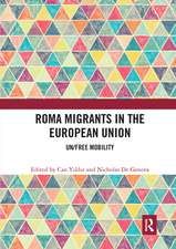 Roma Migrants in the European Union: Un/Free Mobility