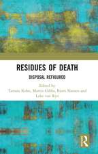 Residues of Death: Disposal Refigured