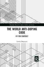 The World Anti-Doping Code: Fit for Purpose?