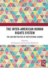 The Inter-American Human Rights System: The Law and Politics of Institutional Change