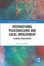 International Peacebuilding and Local Involvement: A Liberal Renaissance?