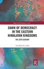 Dawn of Democracy in the Eastern Himalayan Kingdoms: The 20th Century