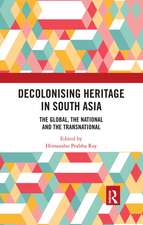 Decolonising Heritage in South Asia