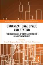 Organisational Space and Beyond: The Significance of Henri Lefebvre for Organisation Studies