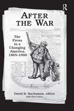 After the War: The Press in a Changing America, 1865–1900