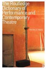 The Routledge Dictionary of Performance and Contemporary Theatre