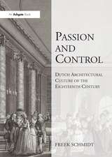 Passion and Control: Dutch Architectural Culture of the Eighteenth Century