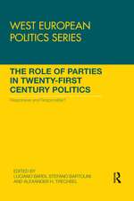 The Role of Parties in Twenty-First Century Politics: Responsive and Responsible?