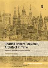 Charles Robert Cockerell, Architect in Time