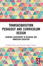 Academic Achievement in Bilingual and Immersion Education: TransAcquisition Pedagogy and Curriculum Design