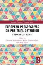 European Perspectives on Pre-Trial Detention: A Means of Last Resort?