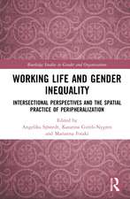 Working Life and Gender Inequality: Intersectional Perspectives and the Spatial Practices of Peripheralization