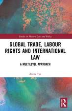 Global Trade, Labour Rights and International Law