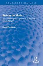 Among the Gods: An Archaeological Exploration of Ancient Greek Religion