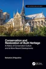 Conservation and Restoration of Built Heritage: A History of Conservation Culture and its More Recent Developments