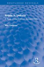 Artists in Uniform: A Study of Literature and Bureaucratism