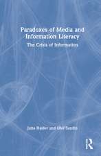 Paradoxes of Media and Information Literacy: The Crisis of Information