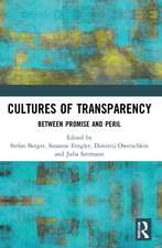 Cultures of Transparency: Between Promise and Peril