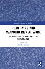 Identifying and Managing Risk at Work: Emerging Issues in the Context of Globalisation