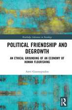 Political Friendship and Degrowth: An Ethical Grounding of an Economy of Human Flourishing