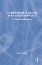 On Educational Leadership as Emancipatory Practice: Problems and Promises