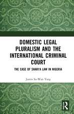 Domestic Legal Pluralism and the International Criminal Court: The Case of Shari'a Law in Nigeria