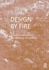 Design by Fire: Resistance, Co-Creation and Retreat in the Pyrocene