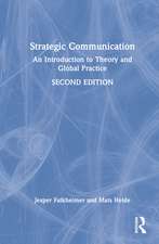 Strategic Communication: An Introduction to Theory and Global Practice