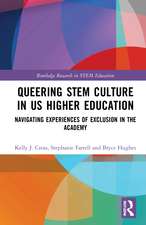 Queering STEM Culture in US Higher Education: Navigating Experiences of Exclusion in the Academy