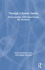 Through a Screen Darkly: Psychoanalytic Reflections During the Pandemic